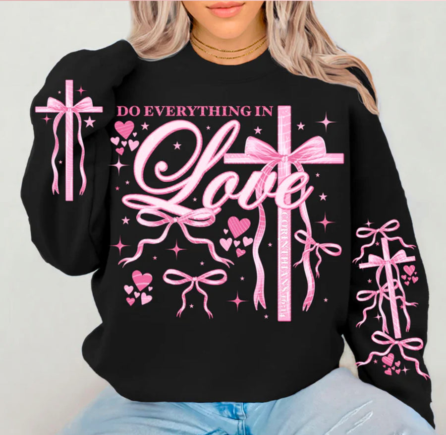 Do everything in love sweat top